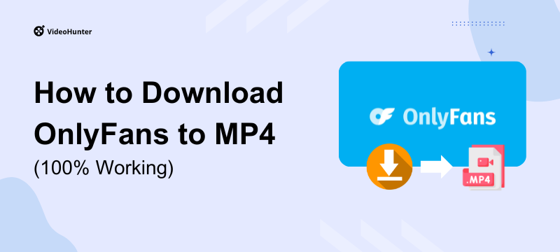 How to Download OnlyFans to MP4